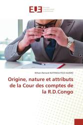 Origine, nature et attributs de la Cour des comptes de la R.D.Congo