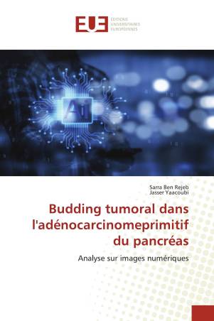 Budding tumoral dans l'adénocarcinomeprimitif du pancréas