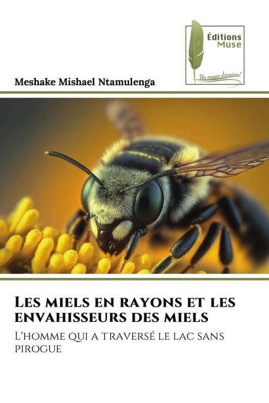 Les miels en rayons et les envahisseurs des miels Les miels en rayons et les envahisseurs des miels