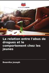 La relation entre l'abus de drogues et le comportement chez les jeunes
