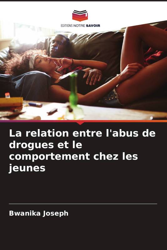 La relation entre l'abus de drogues et le comportement chez les jeunes