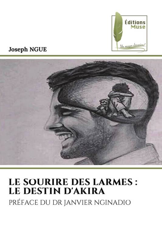 LE SOURIRE DES LARMES : LE DESTIN D'AKIRA LE SOURIRE DES LARMES : LE DESTIN D'AKIRA