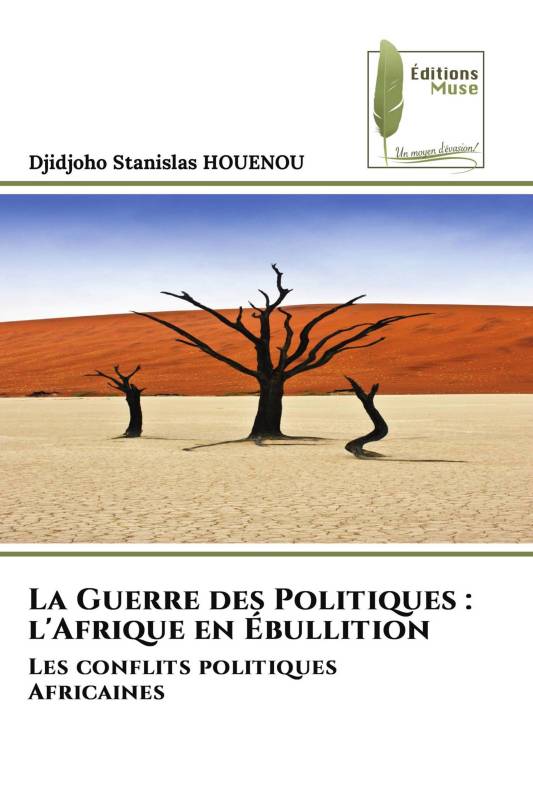 La Guerre des Politiques : l'Afrique en Ébullition La Guerre des Politiques : l'Afrique en Ébullition