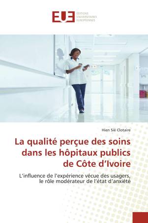 La qualité perçue des soins dans les hôpitaux publics de Côte d’Ivoire