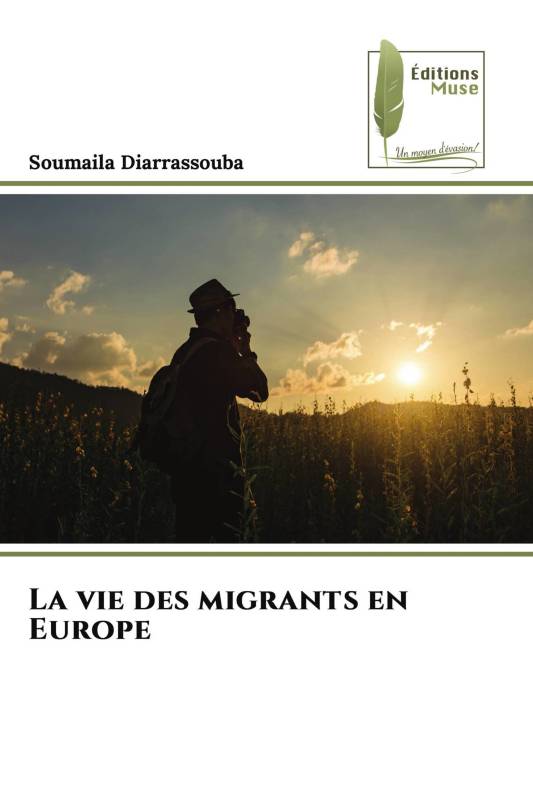 La vie des migrants en Europe La vie des migrants en Europe