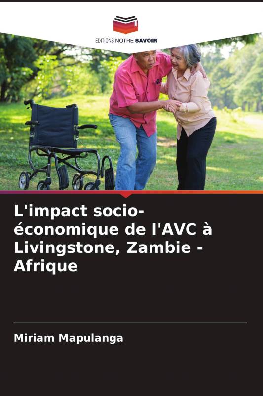 L'impact socio-économique de l'AVC à Livingstone, Zambie - Afrique L'impact socio-économique de l'AVC à Livingstone, Zambie - Afrique