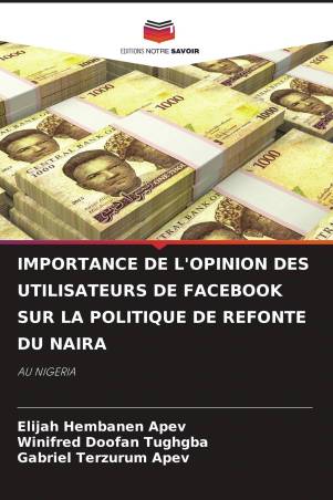 IMPORTANCE DE L'OPINION DES UTILISATEURS DE FACEBOOK SUR LA POLITIQUE DE REFONTE DU NAIRA