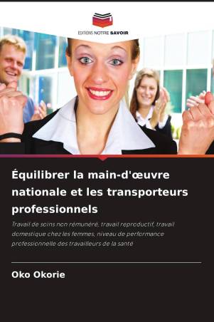 Équilibrer la main-d'œuvre nationale et les transporteurs professionnels