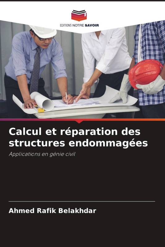 Calcul et réparation des structures endommagées Calcul et réparation des structures endommagées