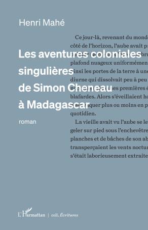 Les aventures coloniales singulières de Simon Cheneau à Madagascar