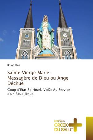 Sainte Vierge Marie: Messagère de Dieu ou Ange Déchue