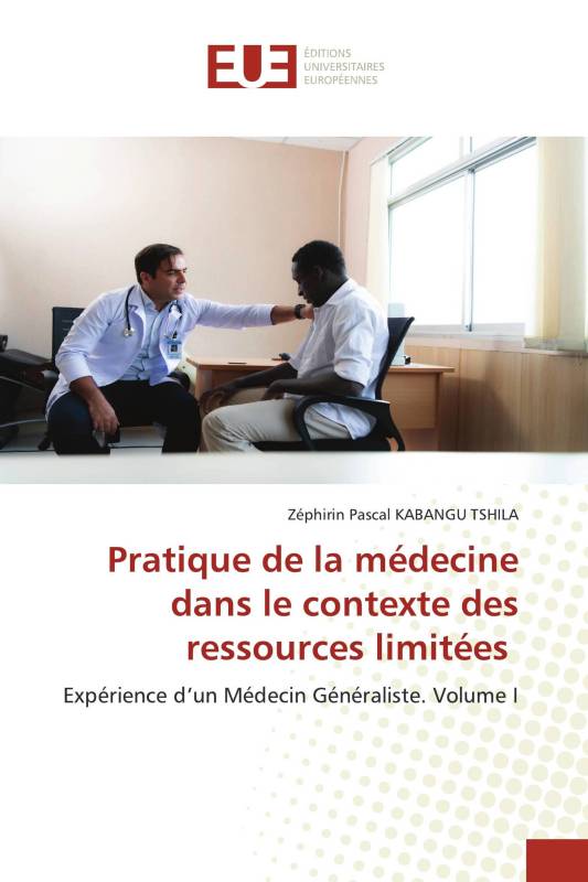 Pratique de la médecine dans le contexte des ressources limitées Pratique de la médecine dans le contexte des ressources limitées