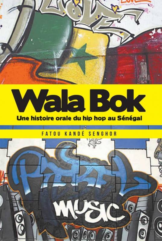 Wala Bok : une histoire orale du hip hop au Sénégal