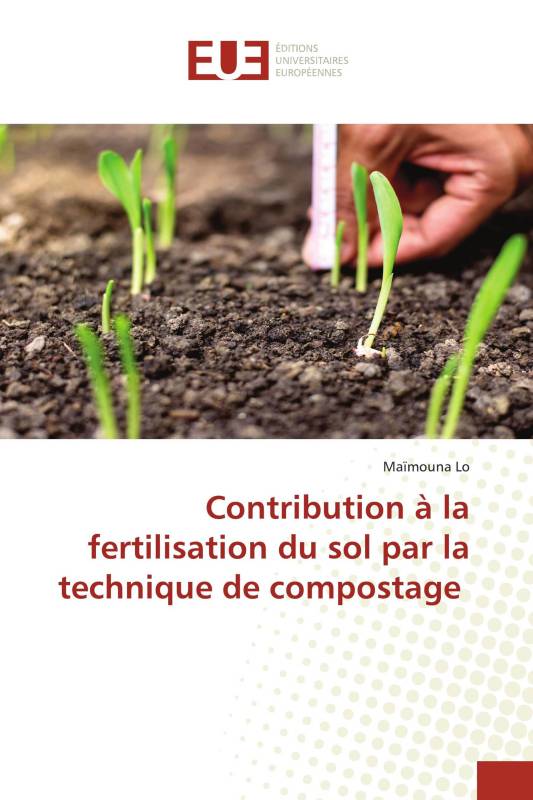 Contribution à la fertilisation du sol par la technique de compostage Contribution à la fertilisation du sol par la technique de compostage
