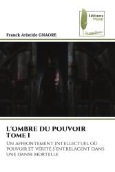 L'OMBRE DU POUVOIR Tome I