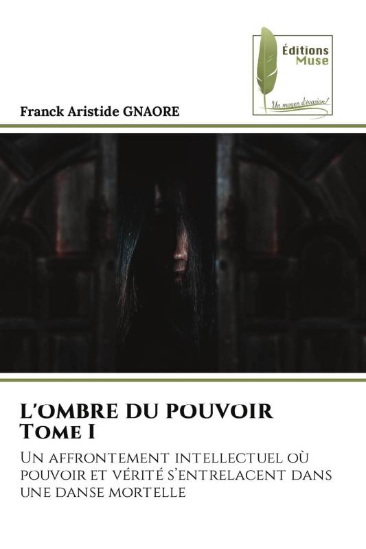 L'OMBRE DU POUVOIR Tome I L'OMBRE DU POUVOIR Tome I