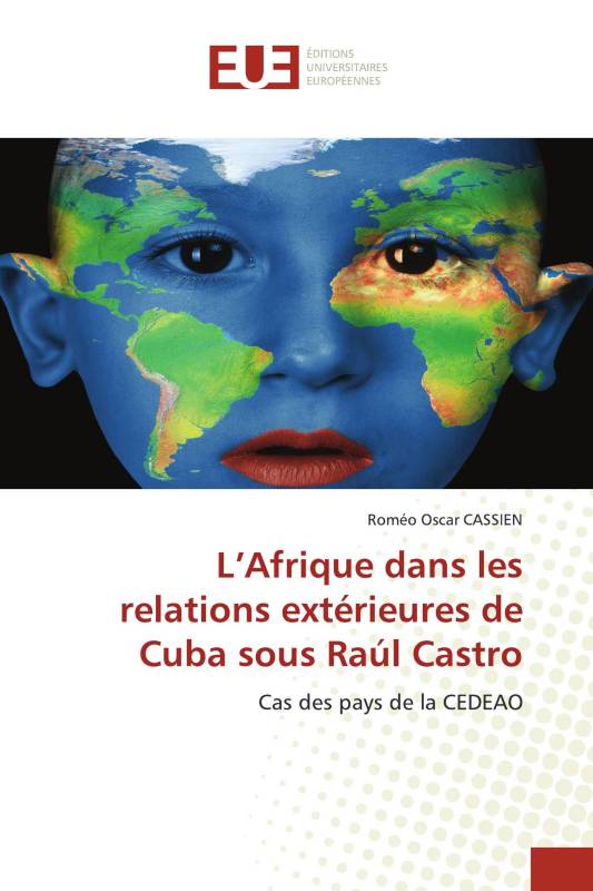 L’Afrique dans les relations extérieures de Cuba sous Raúl Castro L’Afrique dans les relations extérieures de Cuba sous Raúl Castro