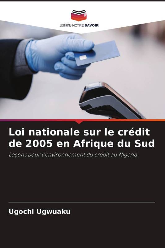 Loi nationale sur le crédit de 2005 en Afrique du Sud Loi nationale sur le crédit de 2005 en Afrique du Sud
