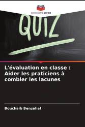 L'évaluation en classe : Aider les praticiens à combler les lacunes