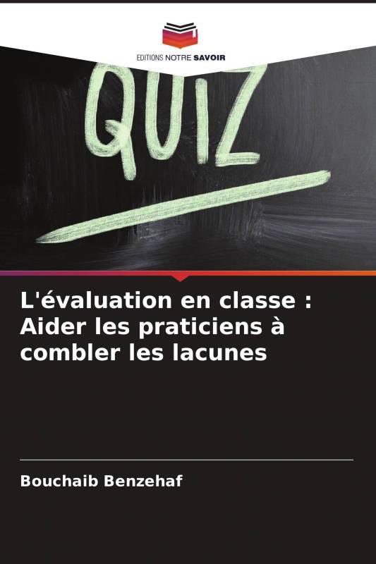 L'évaluation en classe : Aider les praticiens à combler les lacunes