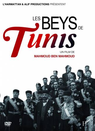 Les Beys de Tunis, une monarchie dans la tourmente coloniale