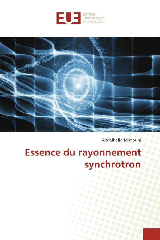 Essence du rayonnement synchrotron Essence du rayonnement synchrotron