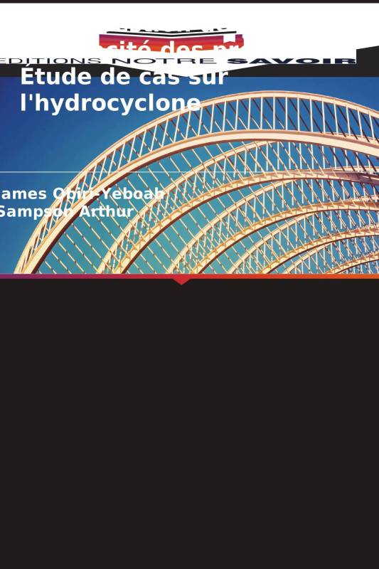 Unité Gestion de l'efficacité des processus : Étude de cas sur l'hydrocyclone Unité Gestion de l'efficacité des processus : Étude de cas sur l'hydrocyclone