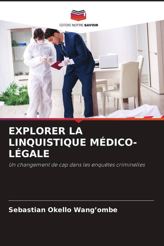 EXPLORER LA LINQUISTIQUE MÉDICO-LÉGALE EXPLORER LA LINQUISTIQUE MÉDICO-LÉGALE