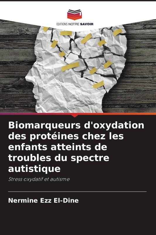 Biomarqueurs d'oxydation des protéines chez les enfants atteints de troubles du spectre autistique Biomarqueurs d'oxydation des protéines chez les enfants atteints de troubles du spectre autistique
