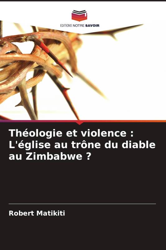 Théologie et violence : L'église au trône du diable au Zimbabwe ? Théologie et violence : L'église au trône du diable au Zimbabwe ?