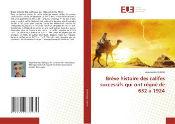 Brève histoire des califes successifs qui ont régné de 632 à 1924