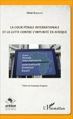La cour pénale internationale et la lutte contre l'impunité en Afrique