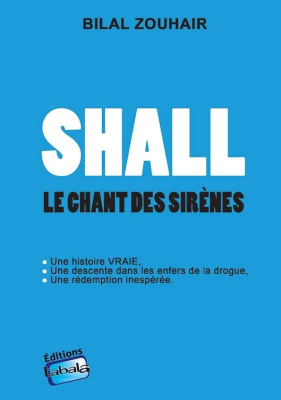Shall. Le chant des sirènes Bilal Zouhair Shall. Le chant des sirènes Bilal Zouhair