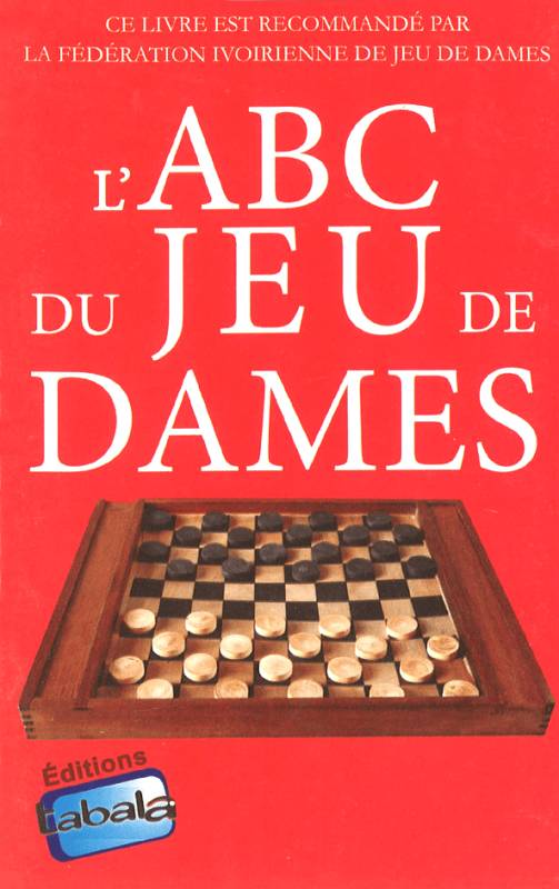 L'ABC du Jeu de Dames L'ABC du Jeu de Dames