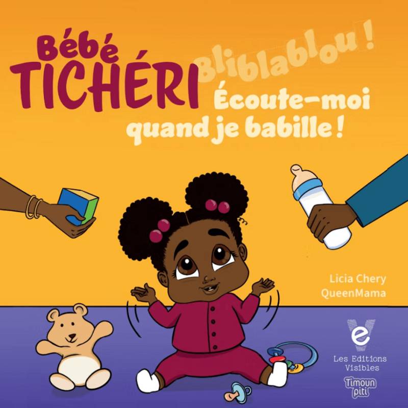 Bébé Tichéri - Écoute-moi quand je babille ! Licia Chery QueenMama Bébé Tichéri - Écoute-moi quand je babille ! Licia Chery QueenMama