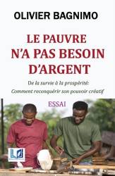 Le pauvre n'a pas besoin d'argent Olivier BAGNIMO