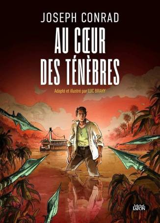 Joseph Conrad. Au cœur des ténèbres Luc Brahy