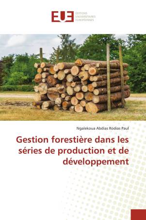 Gestion forestière dans les séries de production et de développement