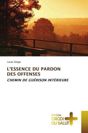 L'ESSENCE DU PARDON DES OFFENSES