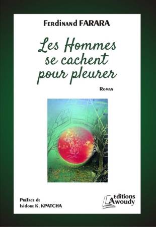 Les Hommes se cachent pour pleurer Ferdinand FARARA
