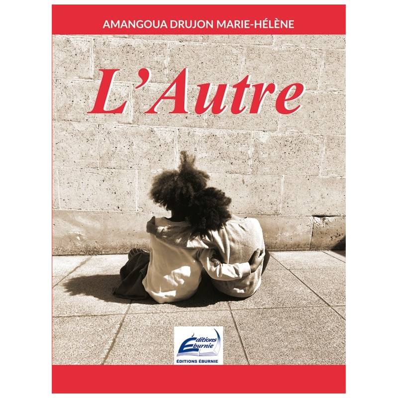 L'Autre Marie-Hélène Drujon AMANGOUA L'Autre Marie-Hélène Drujon AMANGOUA