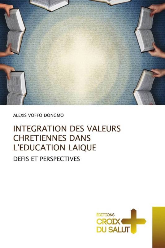 Intégration des valeurs chrétiennes dans l'éducation laïque Intégration des valeurs chrétiennes dans l'éducation laïque