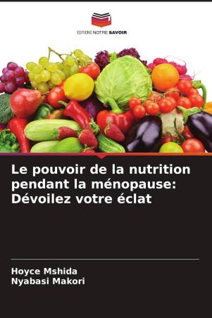 Le pouvoir de la nutrition pendant la ménopause: Dévoilez votre éclat