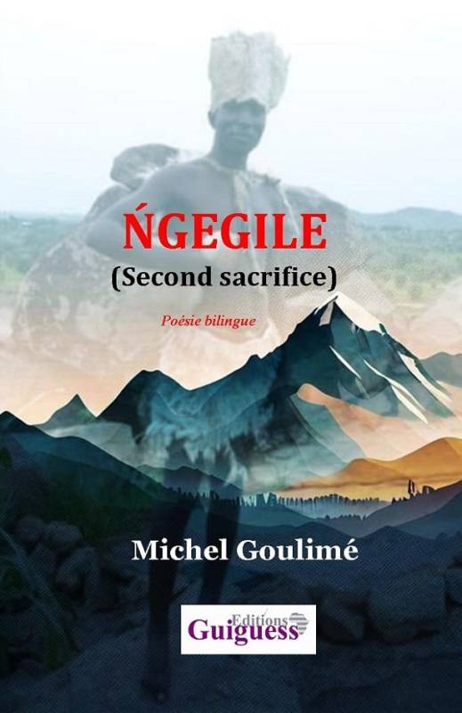 ŃGEGILE (Second sacrifice) Michel Goulimé ŃGEGILE (Second sacrifice) Michel Goulimé