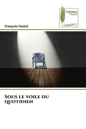 Sous le voile du quotidien