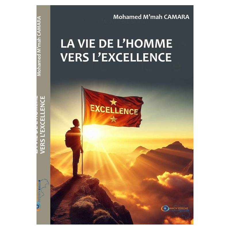 La vie de l'homme vers l'excellence Mohamed M'mah CAMARA