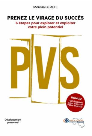Prenez le virage du succès. 6 étapes pour explorer et exploiter votre plein potentiel Moussa BERETE