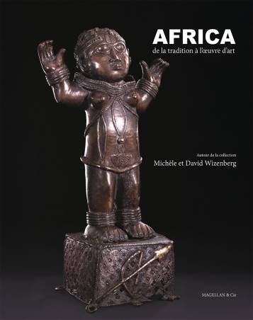 Africa, de la tradition à l'œuvre d'art David et Michèle Wizenberg