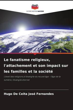 Le fanatisme religieux, l'attachement et son impact sur les familles et la société