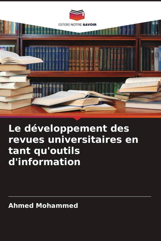 Le développement des revues universitaires en tant qu'outils d'information Le développement des revues universitaires en tant qu'outils d'information